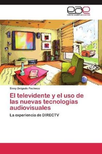 El televidente y el uso de las nuevas tecnologías audiovisuales
