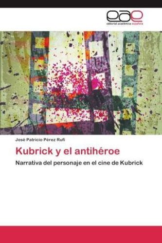 Kubrick y el antihéroe