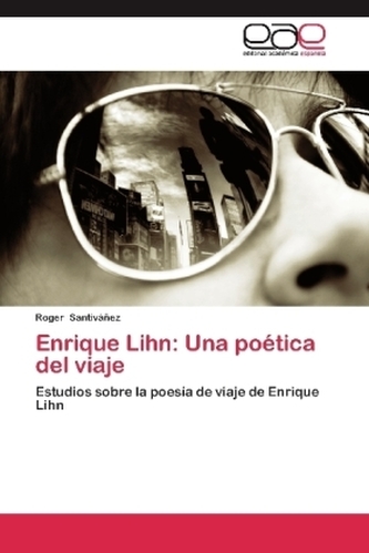 Enrique Lihn: Una poética del viaje