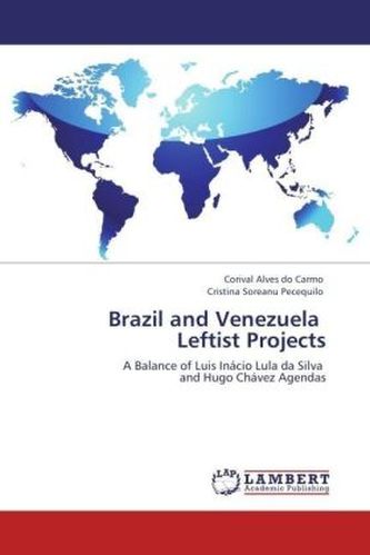 Brazil and Venezuela Leftist Projects Brazil and Venezuela Leftist Projects