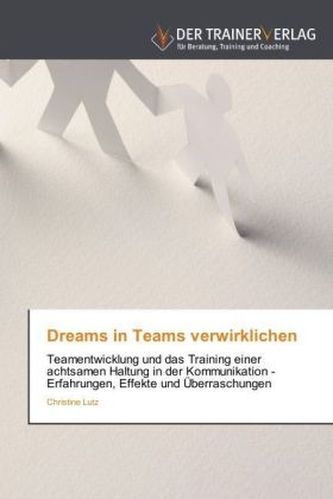 Dreams in Teams verwirklichen Dreams in Teams verwirklichen