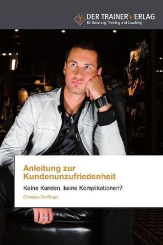 Anleitung zur Kundenunzufriedenheit