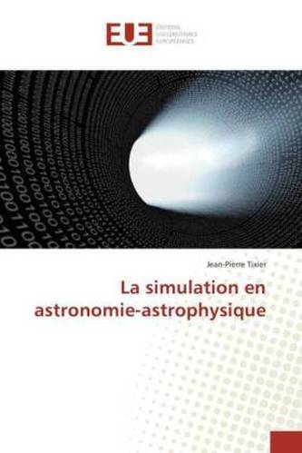 La simulation en astronomie-astrophysique