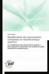 Modélisation de mouvements complexes en biomécanique sportive