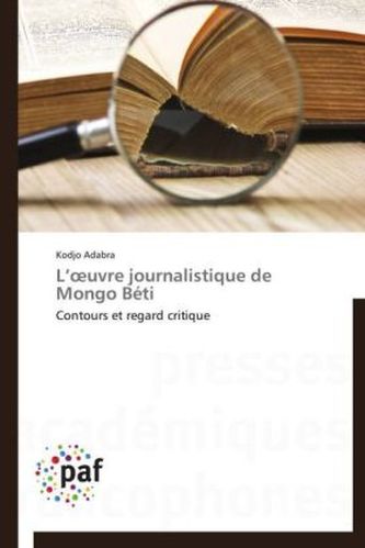 L uvre journalistique de Mongo Béti L uvre journalistique de Mongo Béti