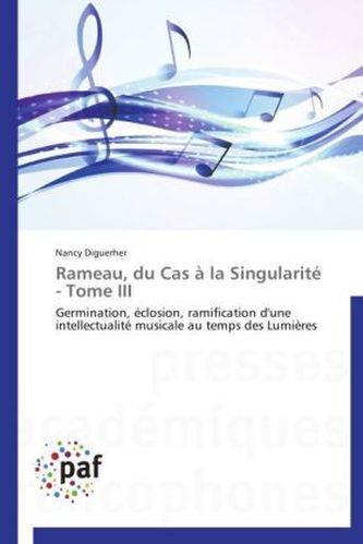 Rameau, du Cas à la Singularité - Tome III