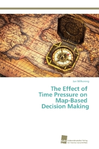 The Effect of Time Pressure on Map-Based Decision Making