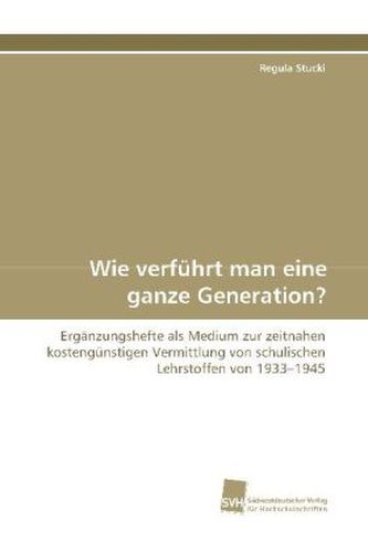 Wie verführt man eine ganze Generation?
