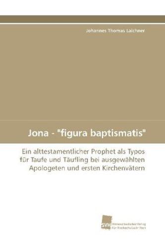 Jona - 'figura baptismatis'