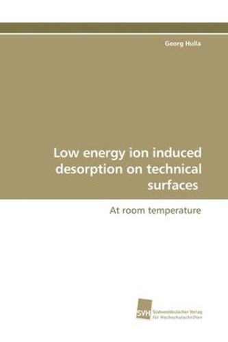 Low energy ion induced desorption on technical surfaces