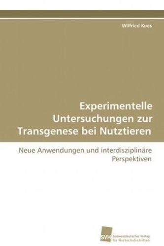 Experimentelle Untersuchungen zur Transgenese bei Nutztieren
