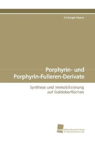 Porphyrin- und Porphyrin-Fulleren-Derivate