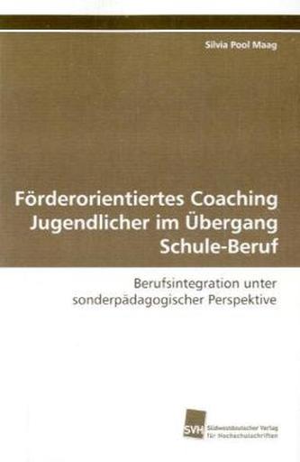 Förderorientiertes Coaching Jugendlicher im  Übergang Schule-Beruf