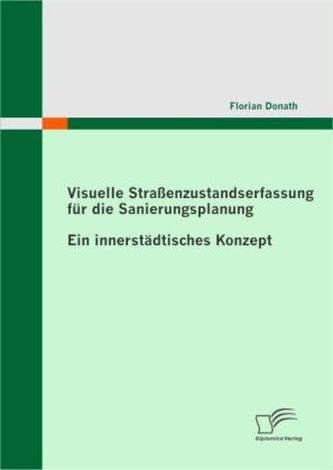 Visuelle Straßenzustandserfassung für die Sanierungsplanung