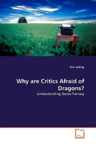 Why are Critics Afraid of Dragons?