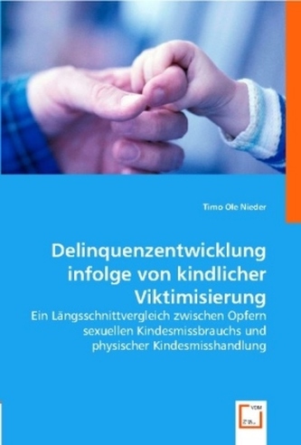 Delinquenzentwicklung infolge von kindlicher Viktimisierung