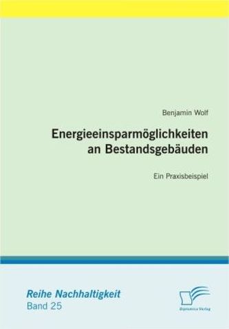 Energieeinsparmöglichkeiten an Bestandsgebäuden Energieeinsparmöglichkeiten an Bestandsgebäuden
