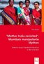 'Mother India revisited' - Mumbais manipulierte Mythen