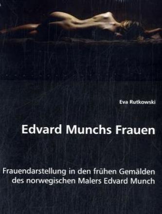 Edvard Munchs Frauen