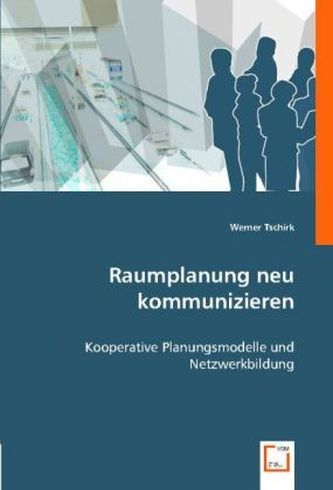 Raumplanung neu kommunizieren
