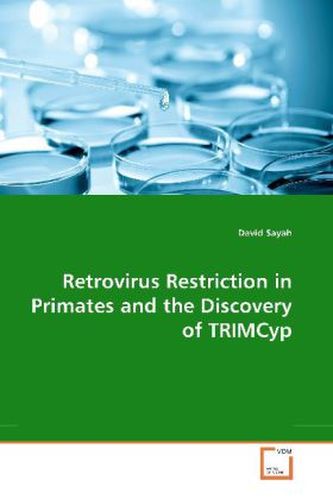 Retrovirus Restriction in Primates and the Discovery of TRIMCyp