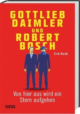Gottlieb Daimler und Robert Bosch