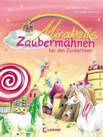 Mirabells Zaubermähnen bei den Zuckerfeen