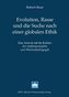 Evolution, Rasse und die Suche nach einer globalen Ethik