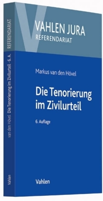 Die Tenorierung im Zivilurteil Die Tenorierung im Zivilurteil