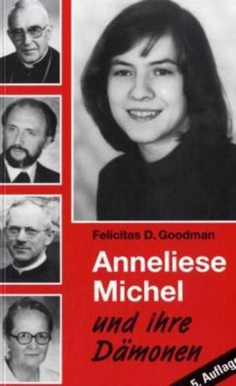 Anneliese Michel und ihre Dämonen