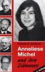 Anneliese Michel und ihre Dämonen