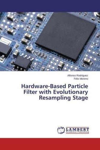 Hardware-Based Particle Filter with Evolutionary Resampling Stage