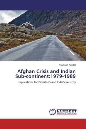 Afghan Crisis and Indian Sub-continent:1979-1989