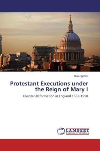 Protestant Executions under the Reign of Mary I