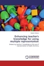 Enhancing teacher's knowledge for using multiple representation