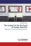 The project of the Art Fund of Kyrgyz Republic