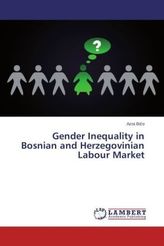Gender Inequality in Bosnian and Herzegovinian Labour Market