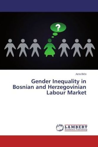 Gender Inequality in Bosnian and Herzegovinian Labour Market
