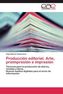 Producción editorial. Arte, preimpresión e impresión