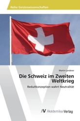 Die Schweiz im Zweiten Weltkrieg