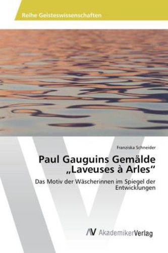 Paul Gauguins Gemälde 'Laveuses à Arles'