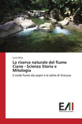 La riserva naturale del fiume Ciane - Scienza Storia e Mitologia