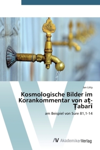 Kosmologische Bilder im Korankommentar von a - abar