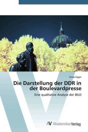 Die Darstellung der DDR in der Boulevardpresse