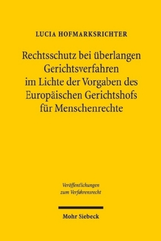 Rechtsschutz bei überlangen Gerichtsverfahren im Lichte der Vorgaben des EGMR