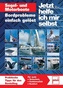 Segel- und Motorboote. Bordprobleme einfach gelöst.