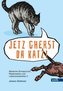 Jetz gherst da Katz!