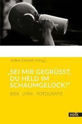 Sei mir gegrüßt, Du Held im Schaumgelock!