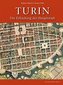 Turin. Die Erfindung der Hauptstadt
