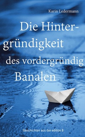Die Hintergründigkeit des vordergründig Banalen